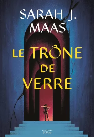 Sarah J. Maas – Le Trône de verre